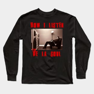 de la soul how i listen Long Sleeve T-Shirt